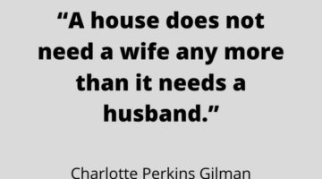 citat-a house does not need a wife any more than it needs a husband